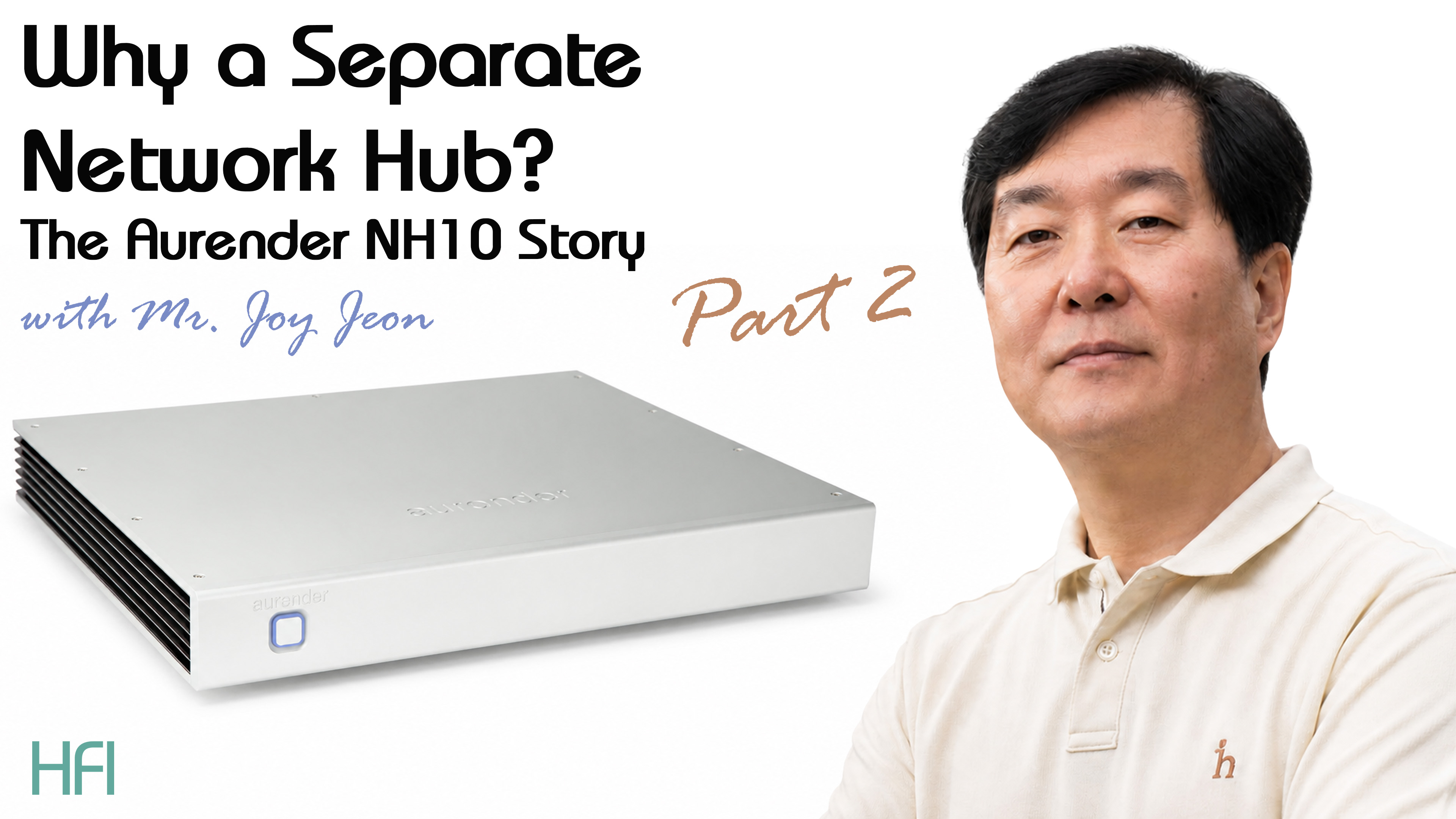 Jeon Jin-woo beside the Aurender NH10 in the HiFi Immersion Part 2 interview artwork